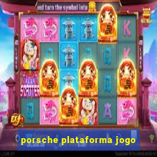 porsche plataforma jogo